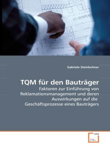 TQM für den Bauträger - Gabriele Steinlechner TQM für den Bauträger - Gabriele Steinlechner